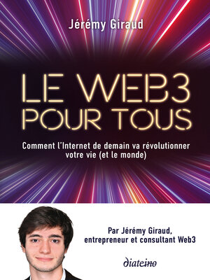 cover image of Le Web3 pour tous--Comment l'Internet de demain va révolutionner votre vie (et le monde)